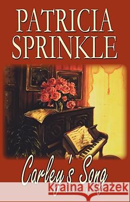 Carley's Song Patricia Sprinkle 9781933523101 Bella Rosa Books - książka