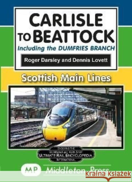 Carlisle To Beattock: including the Dumfries Branch. Roger Darsley 9781910356692 Middleton Press - książka