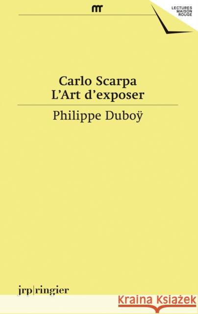 Carlo Scarpa: L'Art D'Exposer Carlo Scarpa 9783037642665 JRP Ringier - książka