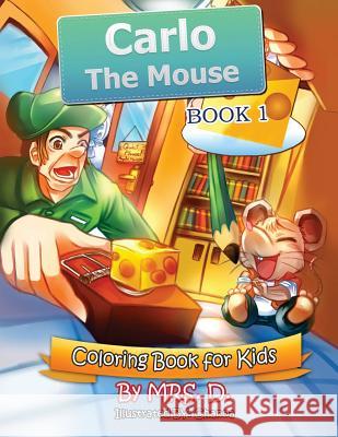 Carlo the Mouse: Coloring & Activity Kids Book 1 Mrs D 9781724832757 Createspace Independent Publishing Platform - książka