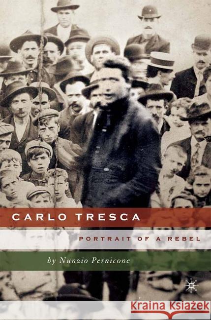 Carlo Tresca: Portrait of a Rebel Pernicone, N. 9781349528349 Palgrave MacMillan - książka