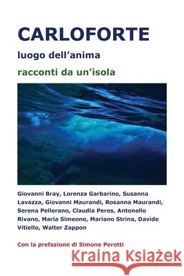 Carloforte luogo dell'anima - racconti da un'isola Autori Vari 9788831621182 Youcanprint - książka