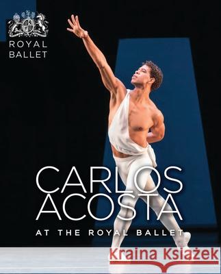 Carlos Acosta at the Royal Ballet The Royal Ballet 9781783198900 OBERON BOOKS - książka