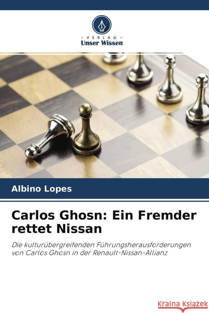 Carlos Ghosn: Ein Fremder rettet Nissan Lopes, Albino 9786204416236 Verlag Unser Wissen - książka