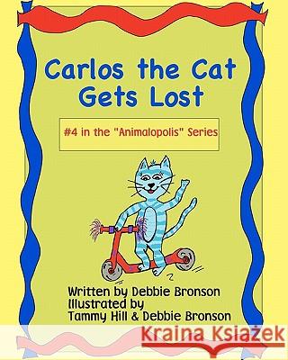 Carlos The Cat Gets Lost Bronson, Debbie 9781438220406 Createspace - książka