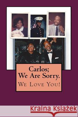 Carlos; We Are Sorry. We Love You!: I'm Homeless: Please Buy My Poetry Book- Luv Angie Angela C. Williams 9781518723698 Createspace - książka