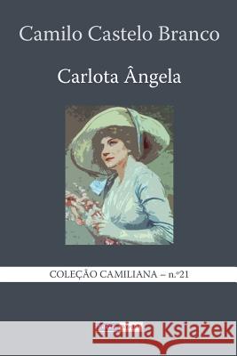 Carlota Ângela Castelo Branco, Camilo 9781495393020 Createspace - książka