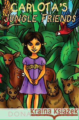 Carlota's Jungle Friends Donald Yates 9781931079433 Condor Publishing, Inc. - książka