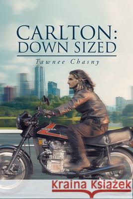 Carlton: Down Sized Tawnee Chasny 9781639450251 Writers Branding LLC - książka