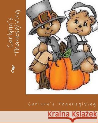 Carlynn's Thanksgiving Charlene Brady 9781978347038 Createspace Independent Publishing Platform - książka