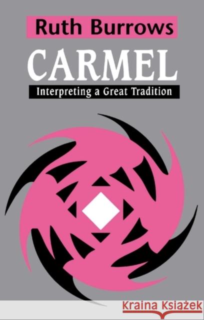 Carmel: Interpreting A Great Tradition Ruth Burrows OCD 9780722014516 Bloomsbury Publishing PLC - książka