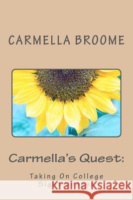 Carmella's Quest: : Taking On College Sight Unseen Broome, Carmella 9781466371620 Createspace - książka