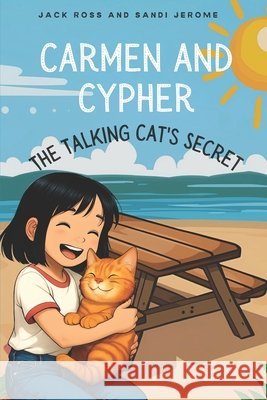 Carmen and Cypher: A Talking Cat's Secret Jack Ross Sandi Jerome 9781969767005 Smilingeagle - książka