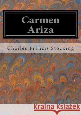 Carmen Ariza Charles Francis Stocking 9781535048873 Createspace Independent Publishing Platform - książka