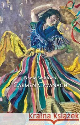 Carmen Cavanagh Annie Smithson   9781851322787 Arlen House - książka