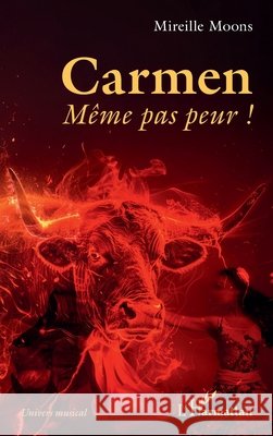 Carmen: M?me pas peur ! Mireille Moons 9782336519258 Editions L'Harmattan - książka