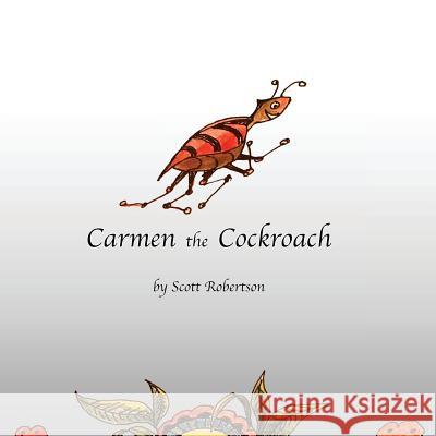 Carmen the Cockroach Scott Robertson 9781986591621 Createspace Independent Publishing Platform - książka