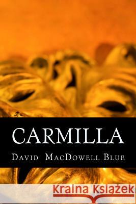 Carmilla: a play in one act Blue, David MacDowell 9781499299397 Createspace - książka