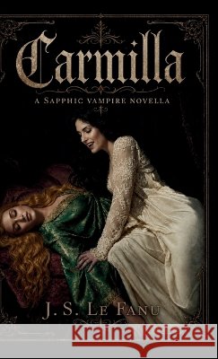 Carmilla: A Sapphic Vampire Novella Le Fanu, Joseph Sheridan, Rauscher, Arthur C. 9781972807248 Ovid Publishing Group - książka