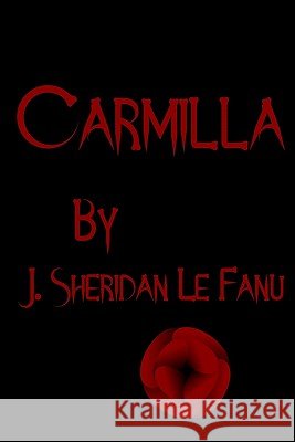 Carmilla: Cool Collector's Edition Printed In Modern Gothic Fonts Le Fanu, J. Sheridan 9781441419521 Createspace - książka