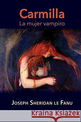 Carmilla, la mujer vampiro Sheridan Le Fanu, Joseph 9781519103529 Createspace - książka