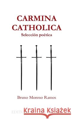 Carmina Catholica Bruno Moren 9781446673645 Lulu.com - książka