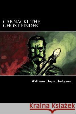 Carnacki, The Ghost Finder Hope Hodgson, William 9781976540417 Createspace Independent Publishing Platform - książka