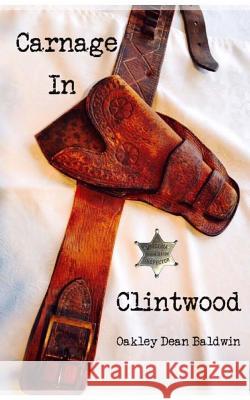 Carnage In Clintwood Baldwin, Doris Barber 9781985748330 Createspace Independent Publishing Platform - książka