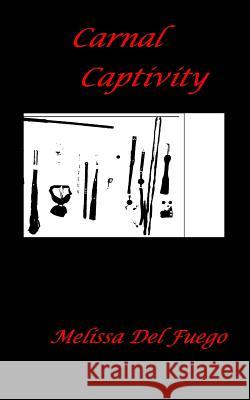 Carnal Captivity Nicole Higgins Melissa de 9781795168823 Independently Published - książka