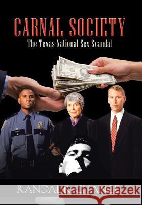 Carnal Society: The Texas-National Sex Scandal Chance, Randal R. 9781481713801 Authorhouse - książka