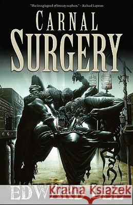 Carnal Surgery Edward, Jr. Lee 9781936383498 Deadite Press - książka