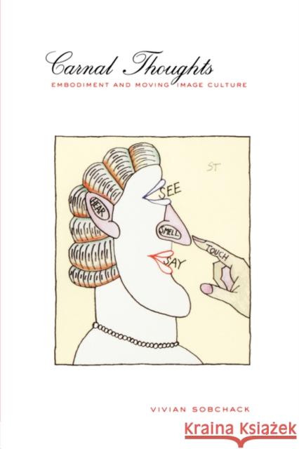 Carnal Thoughts: Embodiment and Moving Image Culture Sobchack, Vivian 9780520241299  - książka