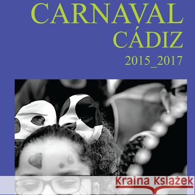 Carnaval Cadiz 2015-2017 Oliva Fernandez Reina Fernando Portillo Guzman Caroline Ricketts 9781545455692 Createspace Independent Publishing Platform - książka