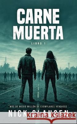 Carne Muerta 1: Un thriller zombi Nick Clausen Beatriz Palomares 9788785425560 Publishdrive - książka