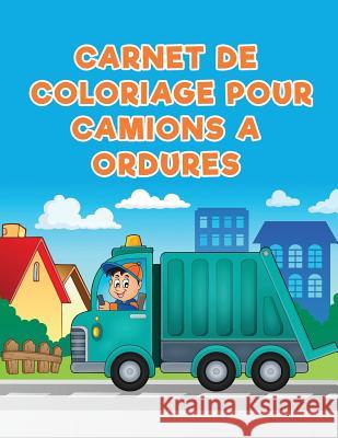 Carnet de coloriage pour camions a ordures Kids, Coloring Pages for 9781635895018 Coloring Pages for Kids - książka