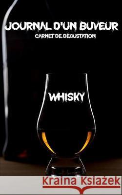 Carnet de dégustation de whisky Gilbert, Sylvain 9781693224089 Independently Published - książka