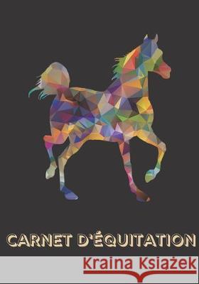 Carnet d'équitation: Suivez vos leçons d'équitation, vos progrès et vos objectifs Powell, Victoria 9781708075699 Independently Published - książka