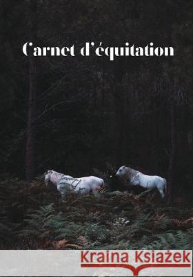 Carnet d'équitation: Suivez vos leçons d'équitation, vos progrès et vos objectifs Powell, Victoria 9781708099510 Independently Published - książka