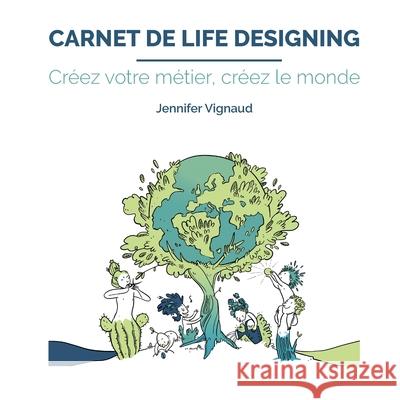 Carnet Life Designing: Créez votre métier, créez le monde Vignaud, Jennifer 9781657962408 Independently Published - książka