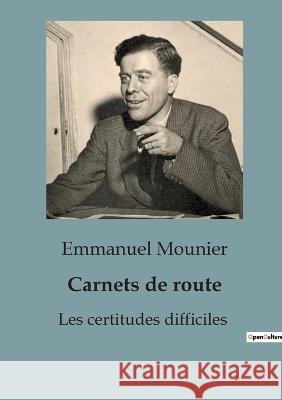 Carnets de route: Les certitudes difficiles Emmanuel Mounier   9791041947911 Shs Editions - książka