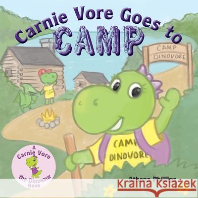 Carnie Vore goes to Camp Athena Z. Phillips Meredith E. Mills 9781733187992 Dinovores Press - książka