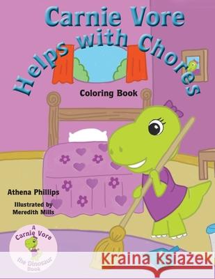 Carnie Vore Helps with Chores Coloring Book Athena Phillips 9781733187954 Dinovores Press - książka