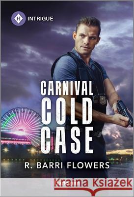 Carnival Cold Case R. Barri Flowers 9781335690593 Harlequin Intrigue - książka