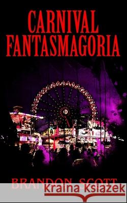 Carnival Fantasmagoria Brandon Scott 9798758369289 Independently Published - książka