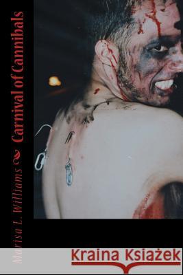 Carnival of Cannibals Marisa L. Williams 9781530483105 Createspace Independent Publishing Platform - książka