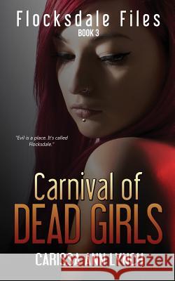 Carnival of Dead Girls Carissa Ann Lynch 9781680584615 Limitless Publishing, LLC - książka