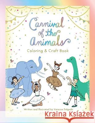 Carnival of the Animals Coloring & Craft Book Vanessa Salgado 9780988665392 Crafterina - książka