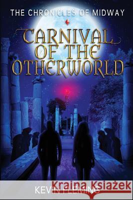 Carnival of the Otherworld Kevin Fleming 9781518892851 Createspace Independent Publishing Platform - książka