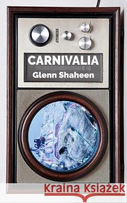 Carnivalia Glenn Shaheen 9781945603563 Gold Wake Press Collective - książka