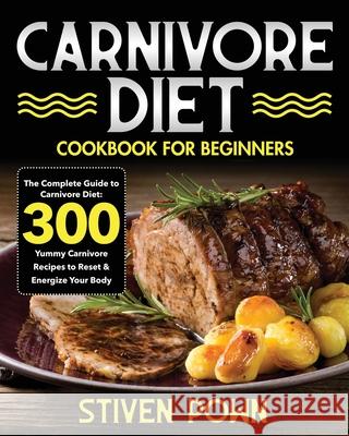 Carnivore Diet Cookbook for Beginners Stiven Pown 9781954091214 Stive Johe - książka